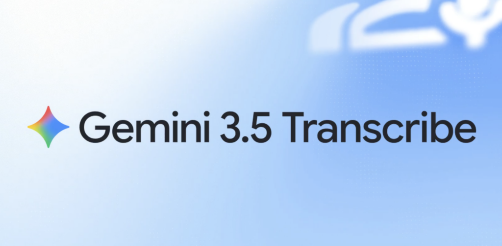 Gemini 3.5 Transcribeとは？
